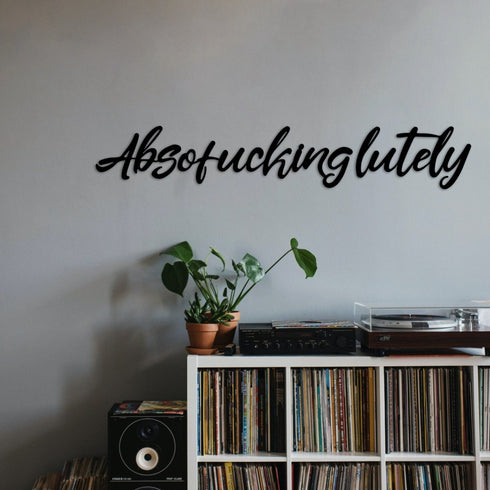 Absofuckinglutely - Metal Wall Art