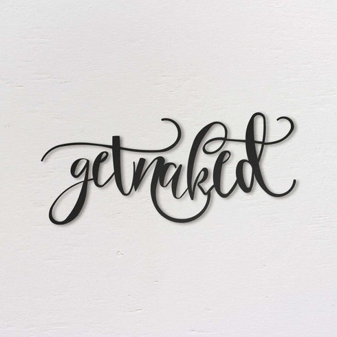 Get Naked Metal Wall Art Minimalist Fun Bathroom Bedroom Sign Naughty Cheeky Adult Sexy Quote Monochrome Décor Newlywed Gift