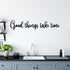 Good Things Take Time - Metal Wall Art