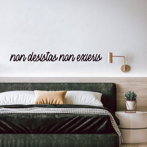 Non Desistas Non Exieris - Metal Wall Art